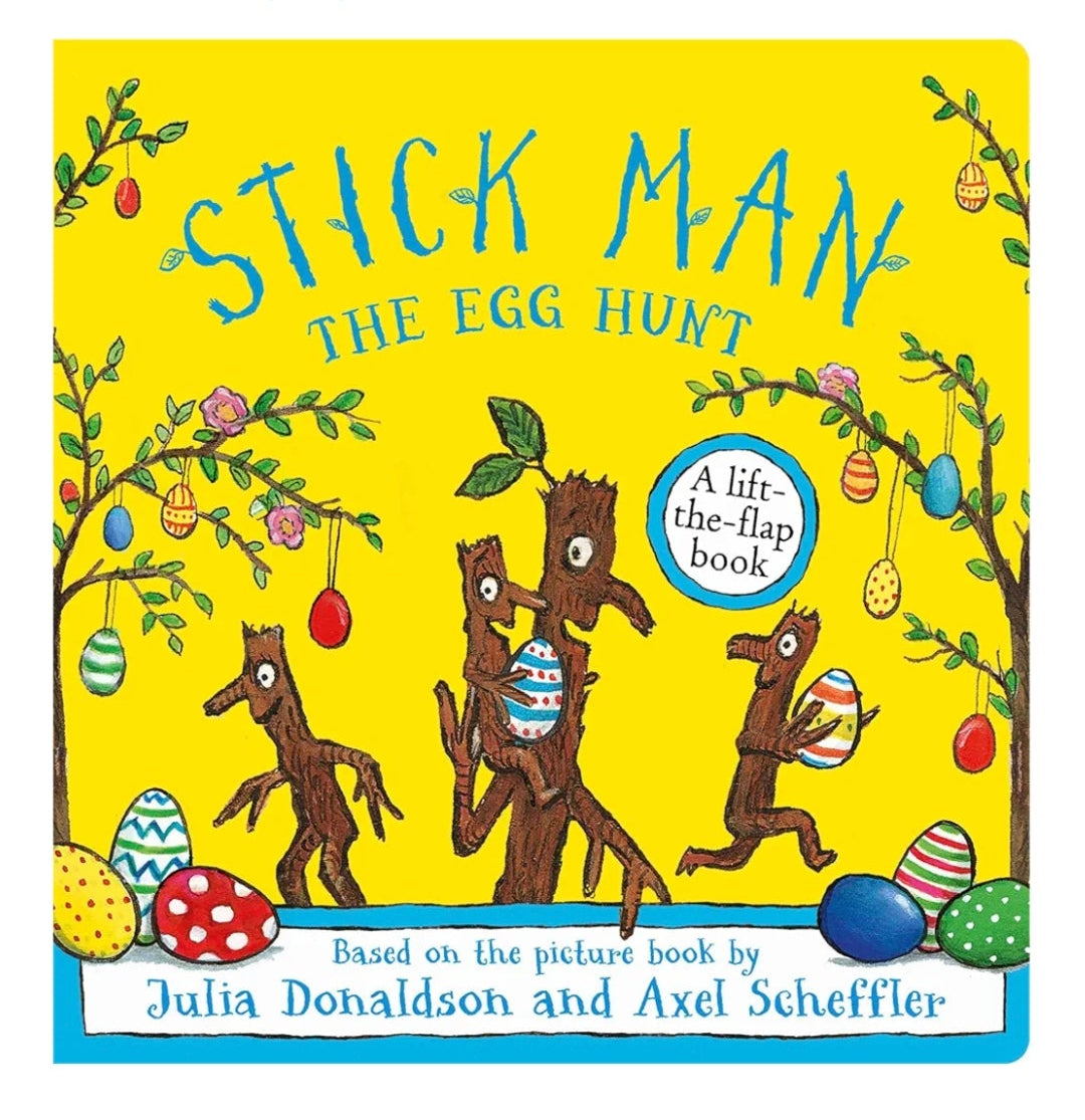 Stick Man - The Egg Hunt: a lift-the-flap adventure