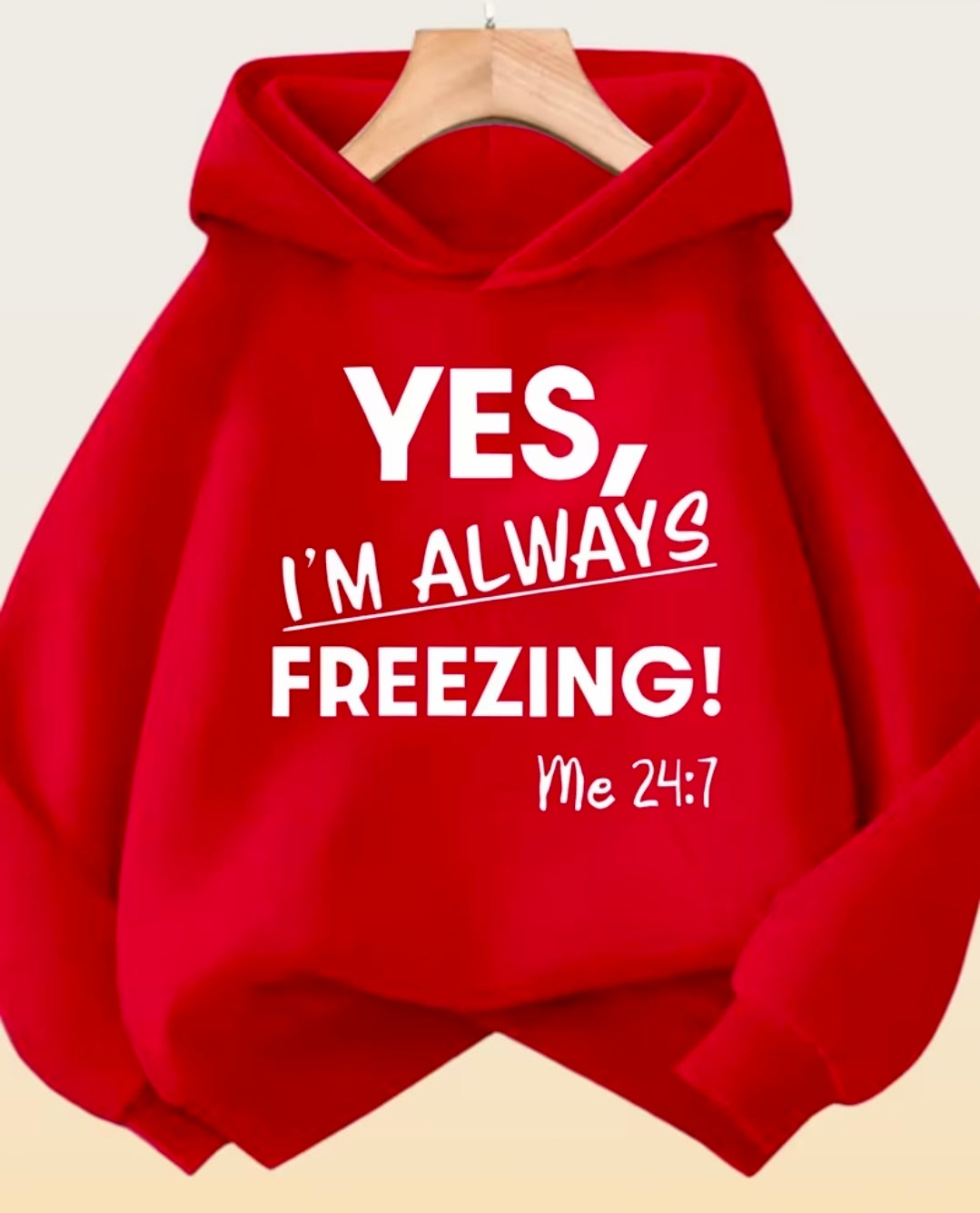 Yes I'm Always Freezing Hoody