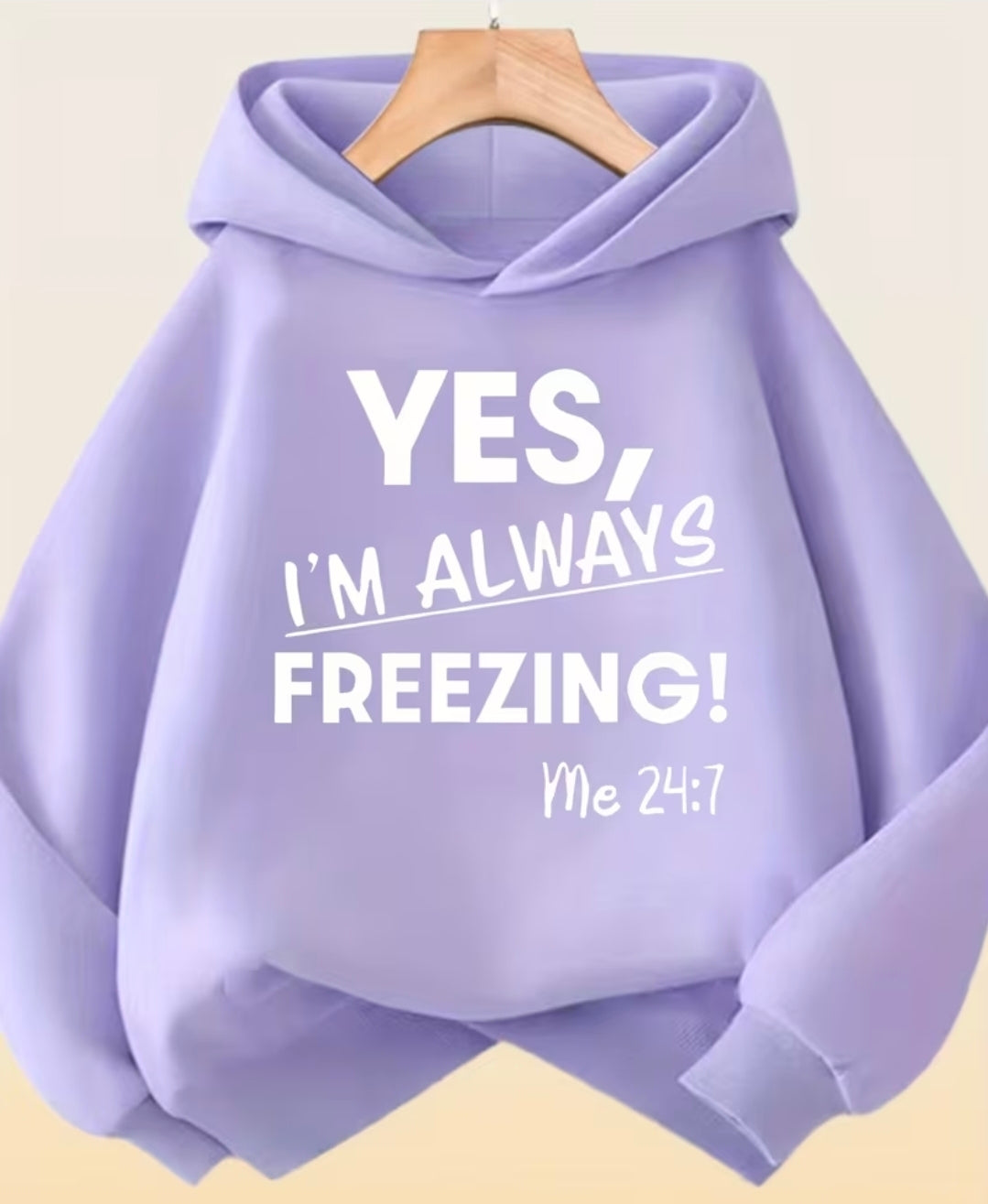 Yes I'm Always Freezing Hoody