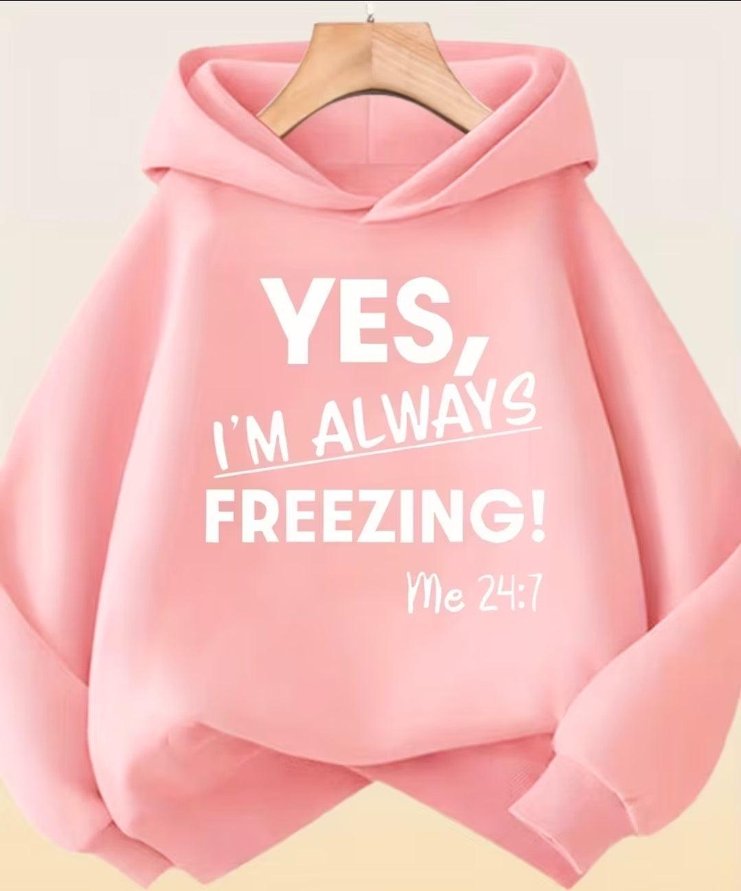 Yes I'm Always Freezing Hoody