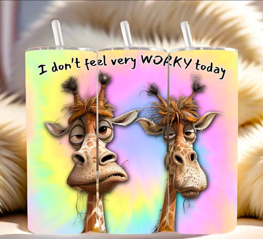 Don't Feel Worky Tumbler