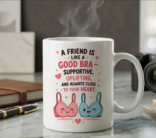 A Friend Is Like A Good Bra Mug